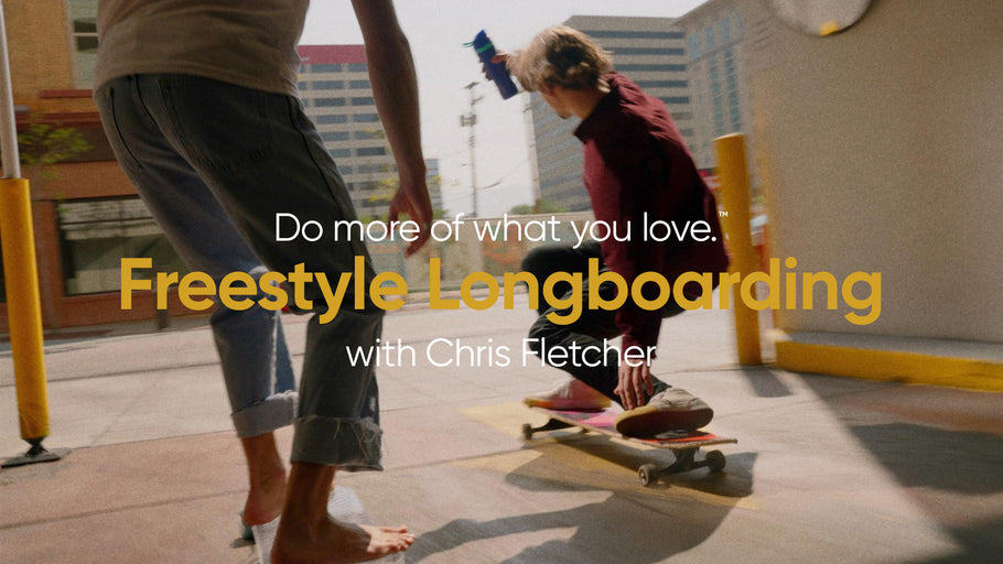 Freestyle Longboarding | Do more of what you love.